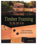 Timber Framing For the Rest of Us