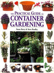 The Practical Guide to Container Gardening