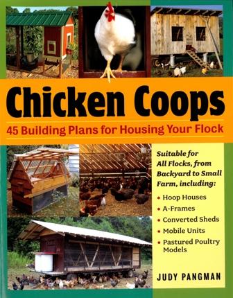 Chicken Coops: 45 Building Plans for Housing Your Flock