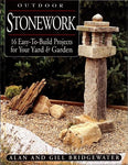 Outdoor Stonework: 16 Easy-to-Build Projects for Your Yard & Gar