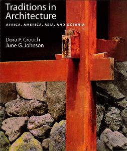 Traditions in Architecture: Africa, America, Asia, and Oceania