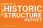 How to Write a Historic Structure Report