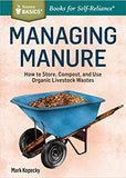 Managing Manure: How to Store, Compost, and Use Organic Livestock Wastes