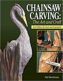 Chainsaw Carving: The Art and Craft, 2nd Edition Revised and Expanded (Fox Chapel Publishing) Find Inspiration to Create Your Own Chainsaw Art; Gallery of 23 Chainsaw Carving Artists & Chainsaw Basics