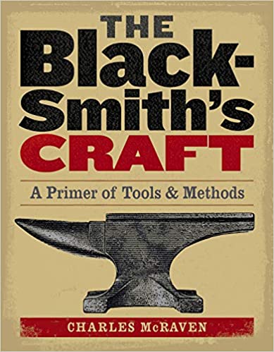 The Blacksmith's Craft: A Primer of Tools & Methods