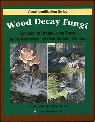 Wood Decay Fungi Common to Urban Living Trees in the Northeast and Central United States