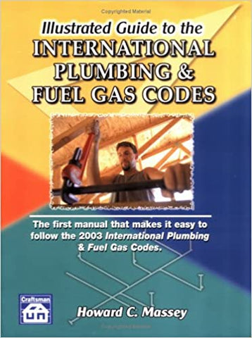 Illustrated Guide to the International Plumbing & Fuel Gas Codes