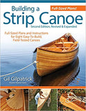 Building a Strip Canoe, Second Edition, Revised & Expanded: Full-Sized Plans and Instructions for 8 Easy-To-Build, Field-Tested Canoes