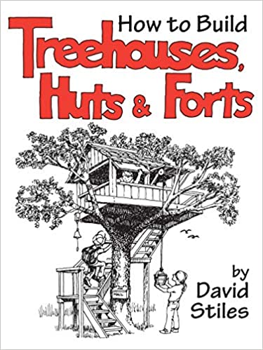 How to Build Treehouses, Huts & Forts