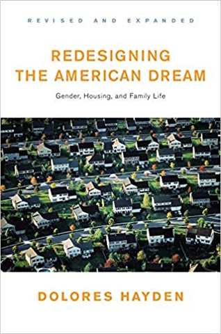 Redesigning the American Dream: Gender, Housing, and Family Life