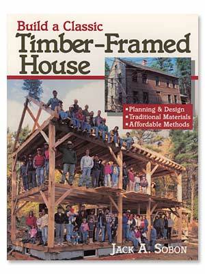 Build a Classic Timber Framed House