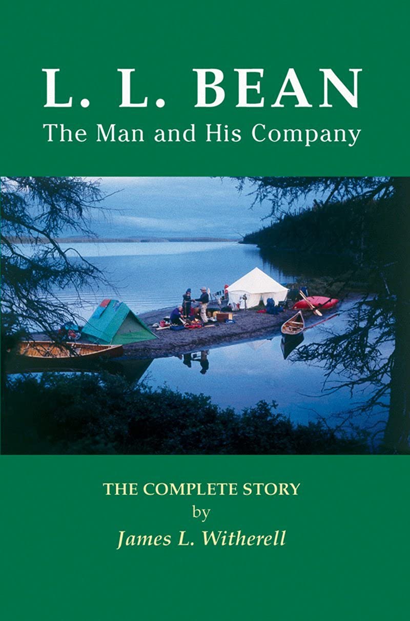 L. L. Bean: The Man and His Company