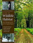 Landowner’s Guide to Wildlife Habitat: Forest Management for the New England Region