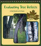 Evaluating Tree Defects: A Field Guide