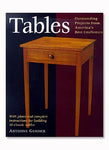 Tables: Outstanding Projects from America's Best Craftsmen With Plans and Complete Instructions for Building 10 Classic Tables