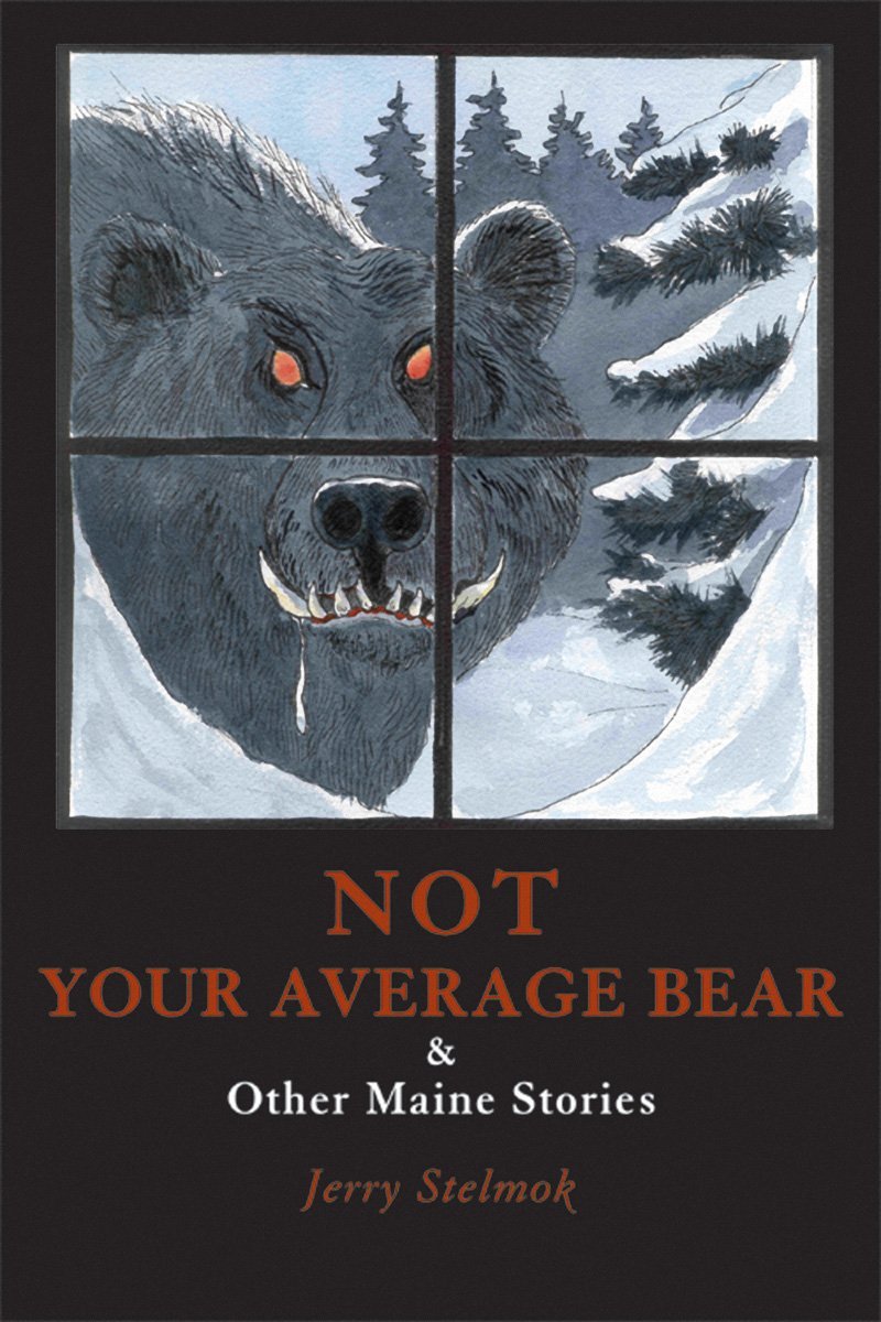 Not Your Average Bear & Other Maine Stories