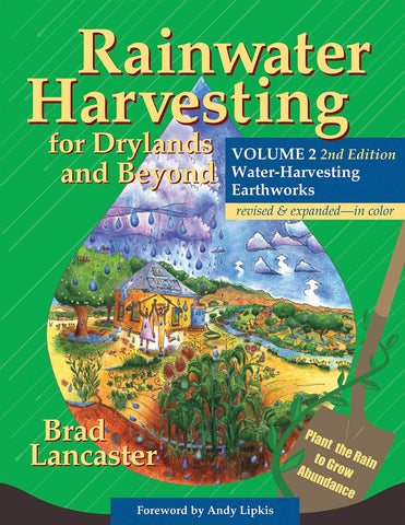 Rainwater Harvesting for Drylands and Beyond, Volume 2, 2nd Edition: Water-Harvesting Earthworks