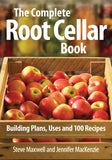 The Complete Root Cellar Book: Building Plans, Uses, and 100 Recipes