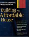 Building an Affordable House Trade Secrets to High-Value, Low-Cost Construction