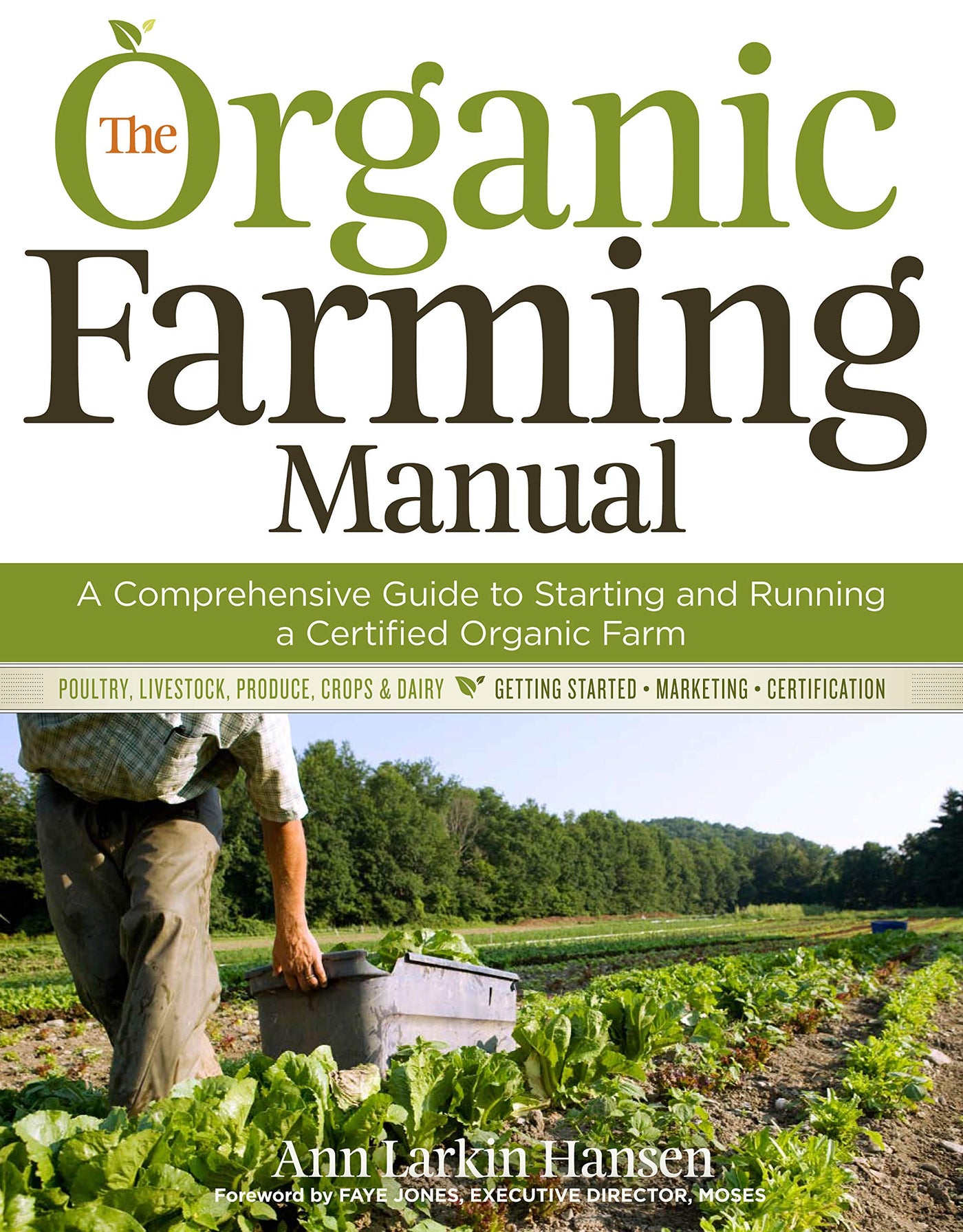 The Organic Farming Manual: A Comprehensive Guide to Starting and Running a Certified Organic Farm