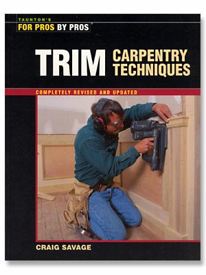 Trim Carpentry Techniques