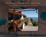 Building a Home that Loves You: A Post and Beam Architectural Philosophy