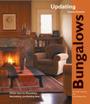 Bungalows: Design Ideas for Renovating, Remodeling, and Build (Updating Classic America)