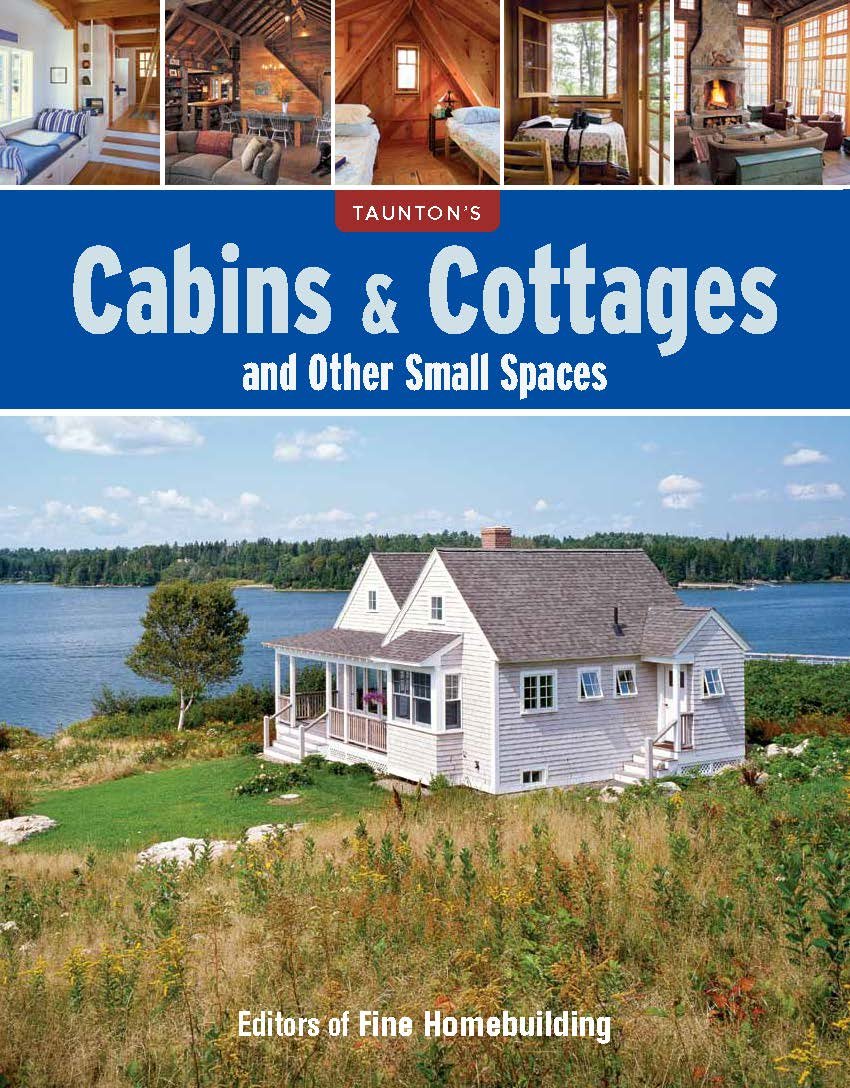 Cabins & Cottages: and Other Small Spaces