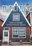 Compact Living: How to Design Small Interior Space