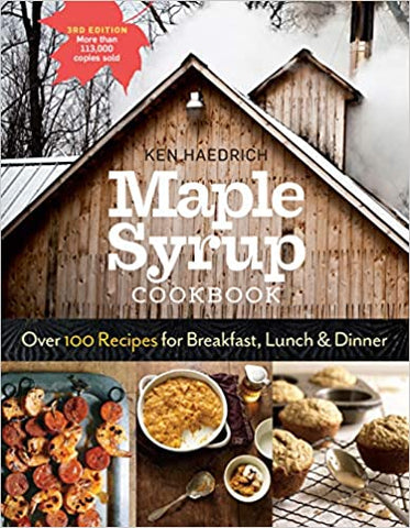 Maple Syrup Cookbook: Over 100 Recipes for Breakfast, Lunch & Dinner