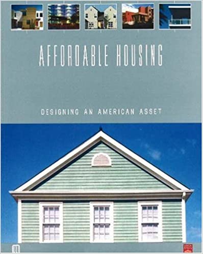 Affordable Housing: Designing an American Asset