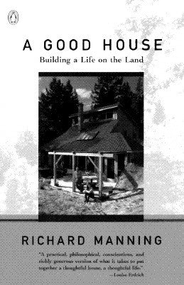 A Good House Building a Life on the Land