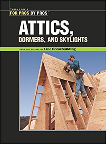 Attics, Dormers, and Skylights