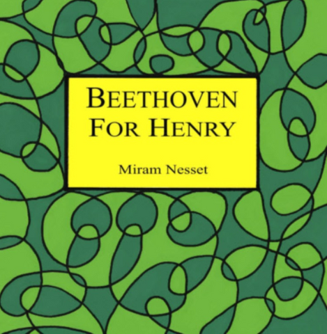 Beethoven For Henry by Miriam Nesset