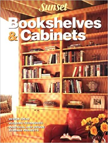 Bookshelves & Cabinets: Design Ideas, Building Techniques, Practical and Unique Storage Projects