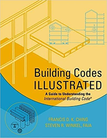 Building Codes Illustrated: A Guide to Understanding the International Building Code