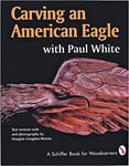 Carving an American Eagle with Paul White