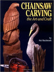 Chainsaw Carving the Art and Craft