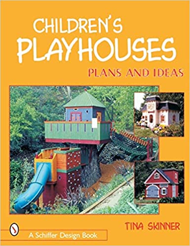 Children's Playhouses Plans and Ideas