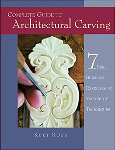 Complete Guide to Architectural Carving: 7 Skill Building Exercises to Master the Techniques