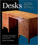Desks: Outstanding Projects from America's Best Craftsmen With Plans and Complete Instructions for Building 7 Classic Desks
