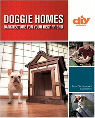 Doggie Homes: Barkitecture for your Best Friend