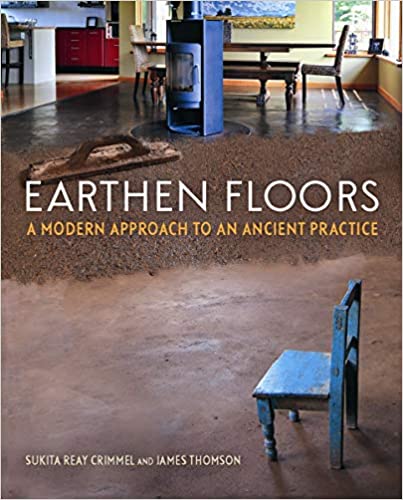 Earthen Floors a Modern Approach to an Ancient Practice
