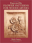 Easy-to-Do Flower Patterns For Woodcarvers