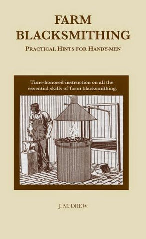 Farm Blacksmithing: Practical Hints for Handy-Men