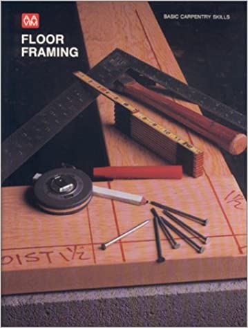 Basic Carpentry Skills: Floor Framing