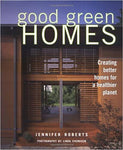 Good Green Homes Creating Better Homes for a Healthier Planet