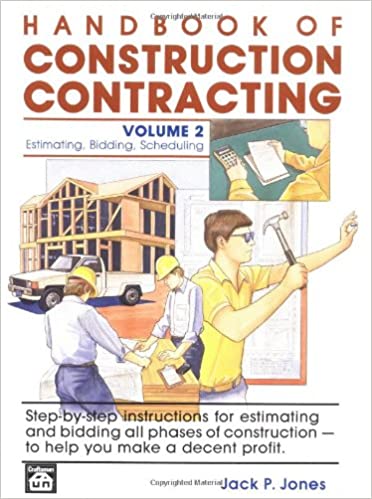Handbook of Construction Contracting: Step-by-Step Instructions for Estimating and Bidding all Phases of Construction to Help you Make a Decent Profit Volume 2