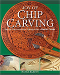Joy of Chip Carving: Step-by-Step Instructions & Designs from a Master Carver