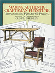 Making Authentic Craftsman Furniture: Instruction and Plans for 62 Projects